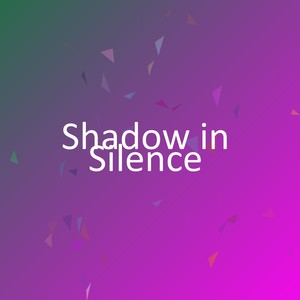 Shadow in Silence