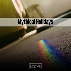 Mythical Holidays District XXIII