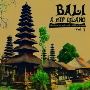 Bali - A Hips Island Vol. 3