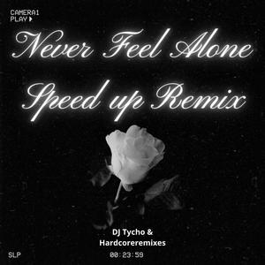 Never Feel Alone (feat. Hardcoreremixes|Gladde Karper Remix)