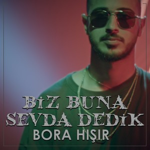 Biz Buna Sevda Dedik