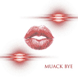 MUACK BYE