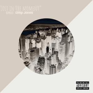 Lost In The Moment (Explicit)