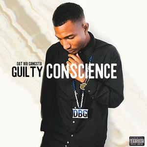 GUILTY CONSCINCE(feat. DAT BOI GANGSTA) (Explicit)