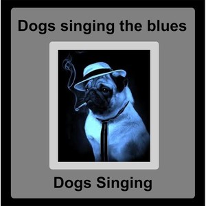 Dogs Singing the Blues