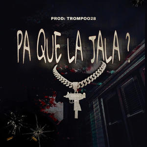 Pa Que La Jala (Explicit)