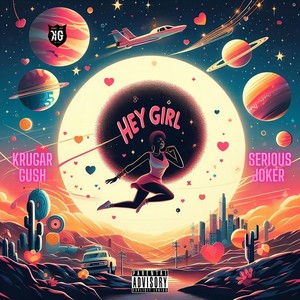 Hey Girl (feat. Serious Joker) (Explicit)