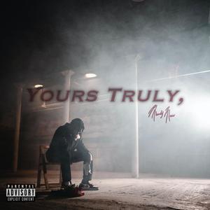 Yours Truly,(outro) (Explicit)