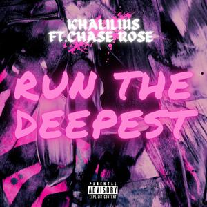 Run The Deepest (feat. Chase Rose) [Explicit]