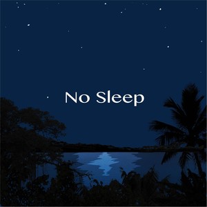No Sleep