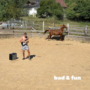 Bad and Fun