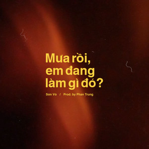 Mưa Rồi, Em Đang Làm Gì Đó?