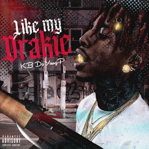 Like My Drakie (Explicit)