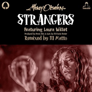 Mickey O'Brien - Strangers[feat. Laura Willet] (DJ Matto Remix|Radio Edit)