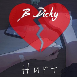 B Dicky - Hurt (Explicit)