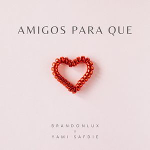 Amigos Para Qué