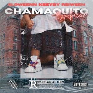 Chamaquito (feat. Eloween, Keeyby & Reiween) [Explicit]