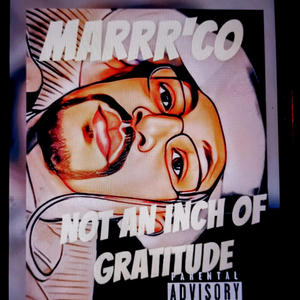 NOT AN INCH OF GRATITUDE (Explicit)