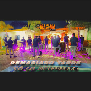 Demasiado Tarde, Tú Lo Decidiste (En Vivo Desde Mi Cando)