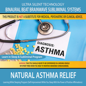 Natural Asthma Relief Combination of Subliminal & Learning While Sleeping Program