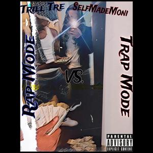 Rap Mode Vs. Trap Mode (Explicit)