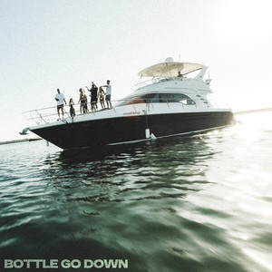 Bottle Go Down (Explicit)