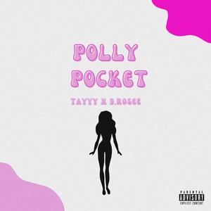 Polly Pocket (feat. D.Rosee) [Explicit]