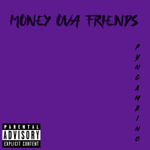 MONEY OVA FRIENDS (Explicit)