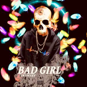 TRYNYEY_BADGIRL_PROD SIMSON RECORDS.wav (BAD GIRL) [Explicit]