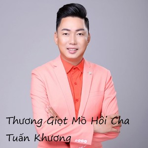 Thương Giọt Mồ Hôi Cha