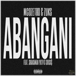 Abangani (feat. Crisi$ & ShakaMan YKTV) (Explicit)