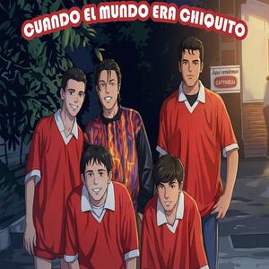 Cuando el mundo era chiquito