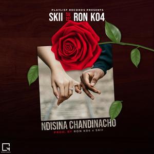 Ndisina Chandinacho(feat. Ron K04) (Explicit)