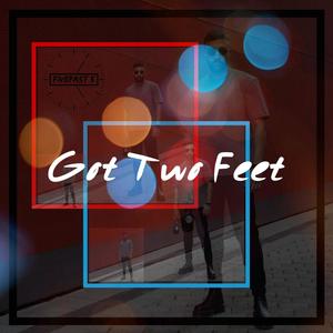 Got Two Feet (Explicit)