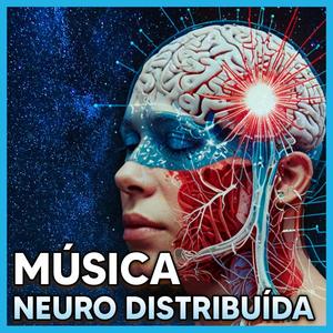 Despierta El poder Oculto de tu Sistema Nervioso con Música Neuro Distribuida