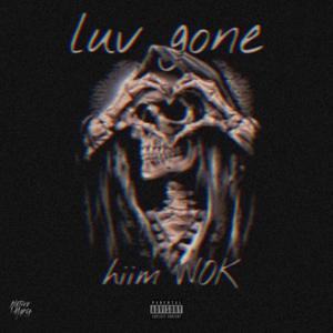 Luv Gone (Explicit)