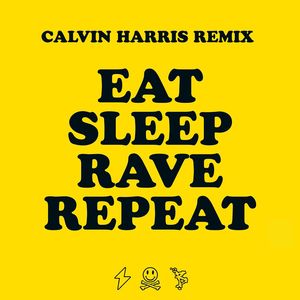 Eat, Sleep, Rave, Repeat (feat. Beardyman) (Calvin Harris Remix|Explicit)
