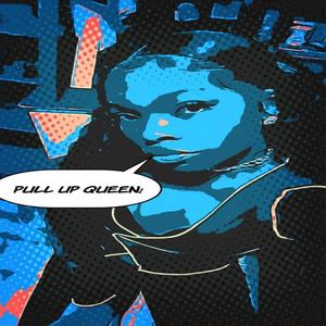 PULL UP QUEEN (Explicit)