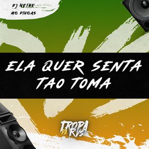 Ela quer Senta Então Toma (Explicit)