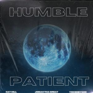 Humble and Patient (feat. Josiah Tha Great)