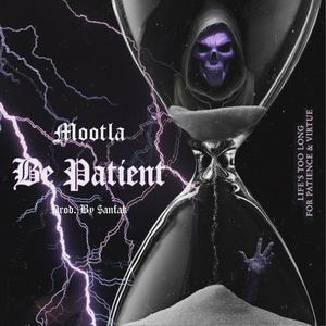 Be Patient (Explicit)
