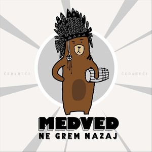 Medved (Ne Grem Nazaj)