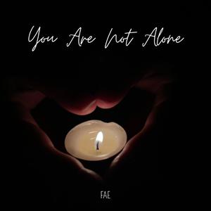 You Are Not Alone