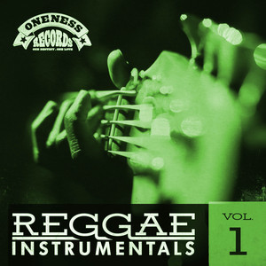 Reggae Instrumentals, Vol.1 (Oneness Records Presents)