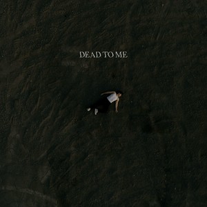 Dead To Me