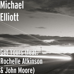 Get Yours (feat. Rochelle Atkinson & John Moore)