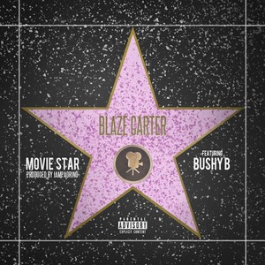 Movie Star (feat. Bushy B) [Explicit]