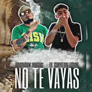 No te vayas(feat. El Capitan Izaak)