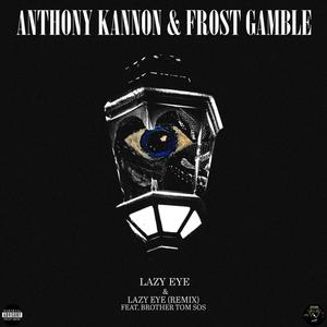 Lazy Eye / Lazy Eye Remix (feat. Brother Tom SOS) [Explicit]