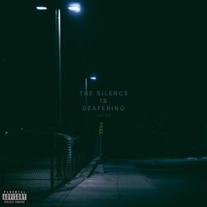 Silence Is Deafening (Explicit)